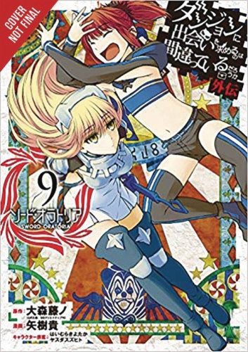 IS WRONG PICK UP GIRLS DUNGEON SWORD ORATORIA GN VOL 09