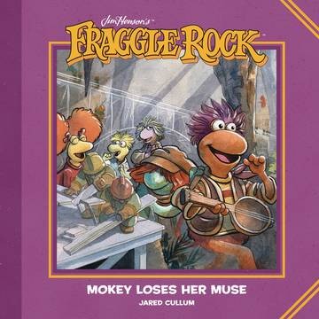 FRAGGLE ROCK MOKEY LOSES HER MUSE HC 