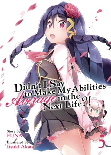 DIDNT I SAY MAKE MY ABILITIES AVERAGE GN VOL 05