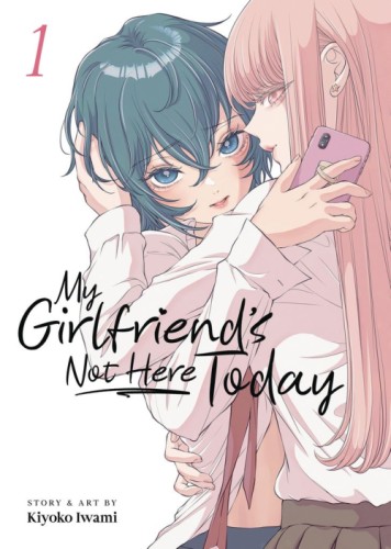 MY GIRLFRIENDS NOT HERE TODAY GN VOL 01