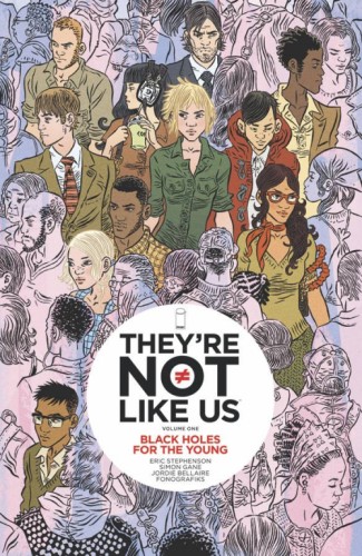 THEYRE NOT LIKE US TP VOL 01 BLACK HOLES FOR THE YOUNG 
