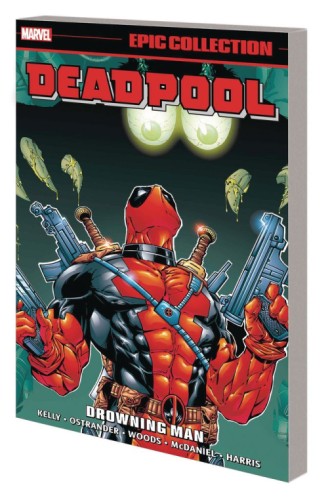 DEADPOOL EPIC COLLECTION TP VOL #03 DROWNING MAN